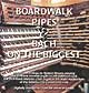 Bach on the Biggest & Boardwalk Pipes<br>Robert Elmore at Atlantic City!